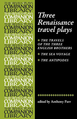 Imagen de archivo de Three Renaissance Travel Plays (Revels Plays Companion Library) a la venta por CornerCoffeehouseBooks