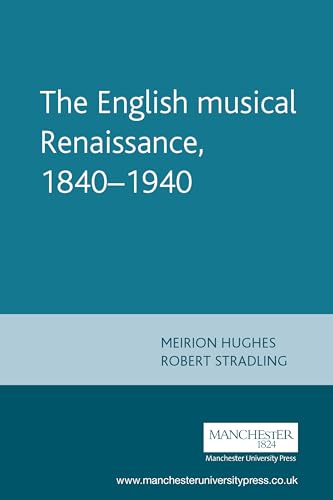 9780719058301: The English musical Renaissance, 1840–1940 (Music and Society)