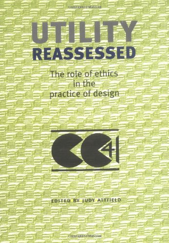 Beispielbild fr Utility Reassessed : The Role of Ethics in the Practice of Design zum Verkauf von Better World Books Ltd