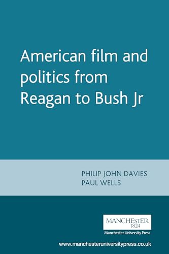 9780719058653: American film and politics from Reagan to Bush Jr