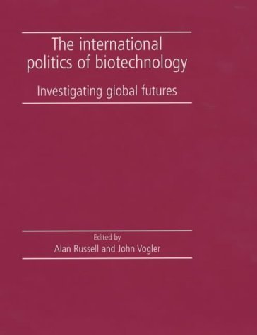 Stock image for The International Politics of Biotechnology for sale by WorldofBooks