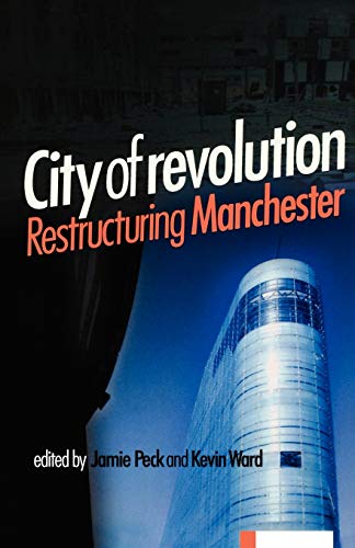 9780719058882: City Of Revolution: Restructuring Manchester