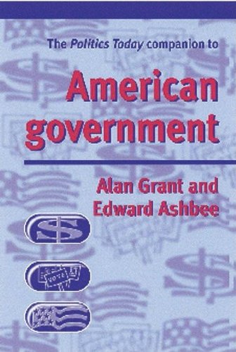 The Politics Today Companion To American Government (9780719058912) by Grant, Alan; Ashbee, Edward