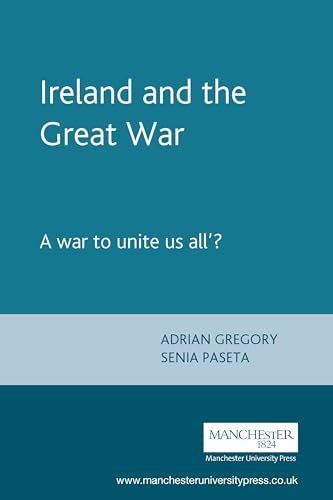 Imagen de archivo de Ireland and the Great War A War to Unite Us All? a la venta por AwesomeBooks