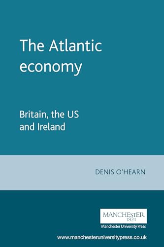 9780719059742: The Atlantic Economy: Britain, the Us and Ireland