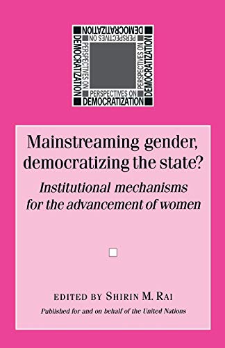 Stock image for Mainstreaming Gender, Democratizing the State?: Institutional Mechanisms for the Advancement of Women for sale by Anybook.com