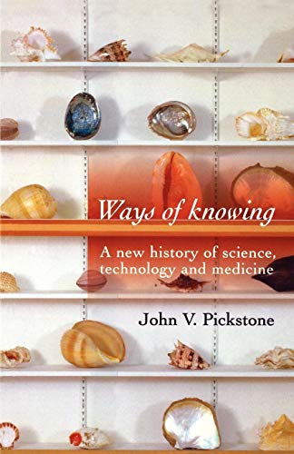 9780719059940: Ways of Knowing: A new history of science, technology and medicine