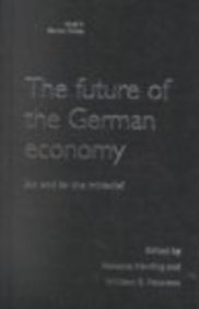 Stock image for The Future of the German Economy: An End to the Miracle? (Issues in German Politics) for sale by AwesomeBooks