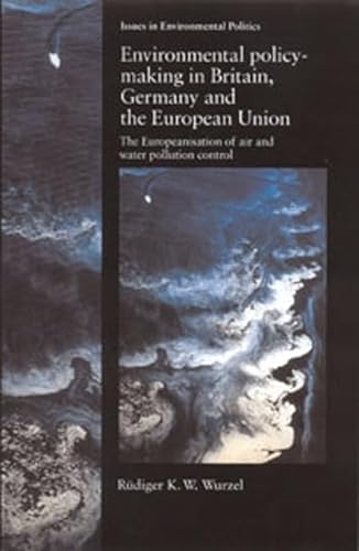 Stock image for Environmental Policy-Making in Britain, Germany and the European Union : The Europeanisation of Air and Water Pollution Control for sale by Better World Books