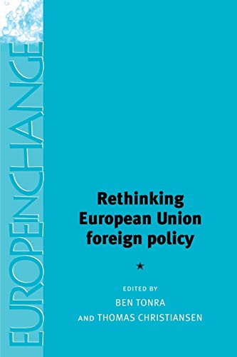 Imagen de archivo de Rethinking European Union foreign policy (Europe in Change) a la venta por Midtown Scholar Bookstore