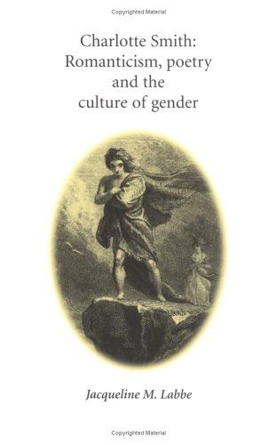 Imagen de archivo de Charlotte Smith: Romanticism, Poetry and the Culture of Gender a la venta por Midtown Scholar Bookstore
