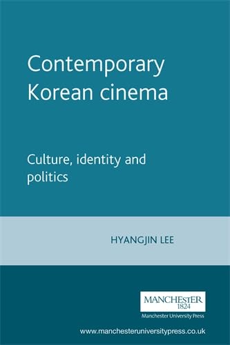 9780719060076: Contemporary Korean Cinema: Culture, Identity and Politics