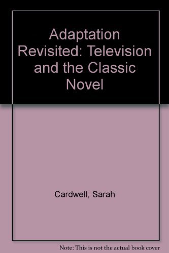 9780719060458: Adaptation Revisited: Television and the Classic Novel