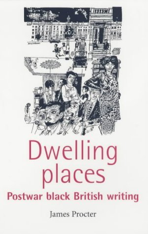 9780719060533: Dwelling Places: Postwar Black British Writing