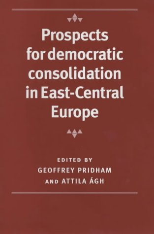 Beispielbild fr Prospects for Democratic Consolidation in East-central Europe zum Verkauf von Tall Stories BA