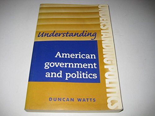 Stock image for Understanding American Government and Politics (Understanding Politics) for sale by MusicMagpie