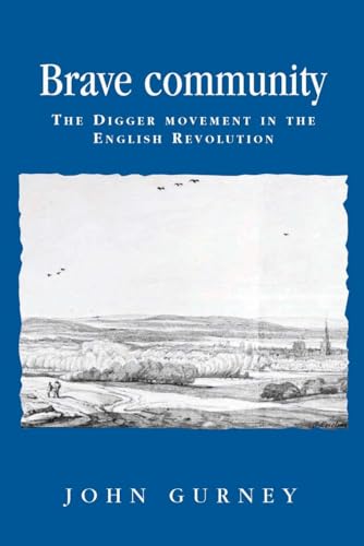 9780719061035: Brave Community: The Digger Movement in the English Revolution
