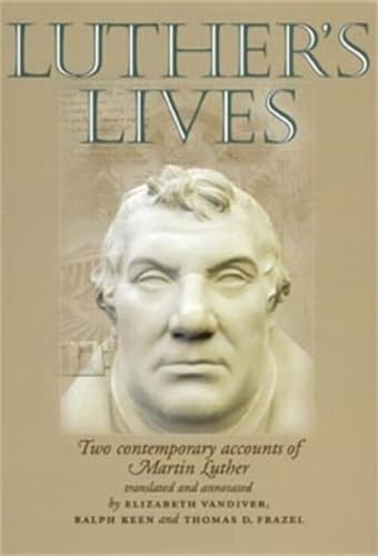 Beispielbild fr Luther's Lives: Two Contemporary Accounts of Martin Luther zum Verkauf von J. W. Mah