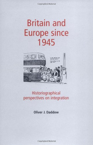 9780719061370: Britain and Europe since 1945: Historiographical Perspectives on Integration