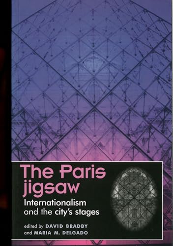 Imagen de archivo de The Paris jigsaw: Internationalism and the city's stages (Theatre: Theory  " Practice  " Performance) a la venta por WorldofBooks