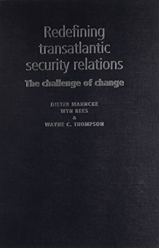 Beispielbild fr Redefining Transatlantic Security Relations: The Challenge of Change zum Verkauf von Mispah books