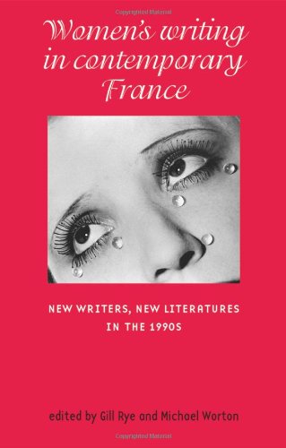 Stock image for WOMEN'S WRITING IN CONTEMPORARY FRANCE. NEW WRITERS, NEW LITERATURES IN THE 1990S. for sale by Nicola Wagner