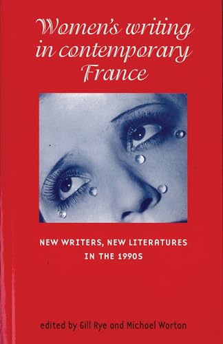 Stock image for Womens Writing in Contemporary France : New Writers, New Literatures in The 1990s for sale by Better World Books Ltd