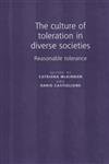 Imagen de archivo de The Culture of Toleration in Diverse Societies: Reasonable Tolerance a la venta por WorldofBooks