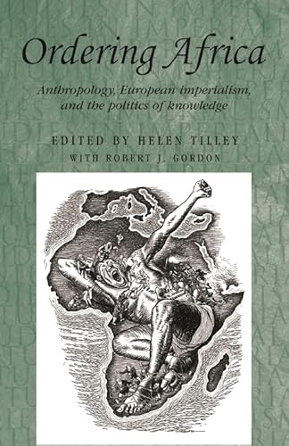 Stock image for Ordering Africa Anthropology European Imperialism and the Politics of Knowledge for sale by Webbooks, Wigtown