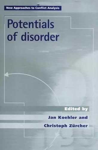 Stock image for Potentials of Disorder: Explaining Conflict and Stability in the Caucasus and in the Former Yugoslavia (New Approaches to Conflict Analysis) for sale by Powell's Bookstores Chicago, ABAA