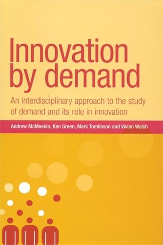 Stock image for Innovation by Demand: An Interdisciplinary Approach to the Study of Demand and Its Role in Innovation for sale by Ammareal