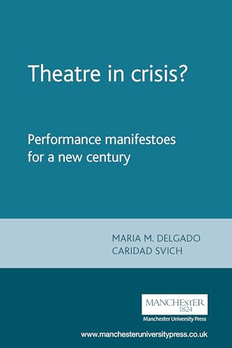 Beispielbild fr Theatre in Crisis?: Performance Manifestoes for a New Century zum Verkauf von ThriftBooks-Atlanta