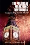 Stock image for The Political Marketing Revolution: Transforming the Government of the Uk for sale by Y-Not-Books