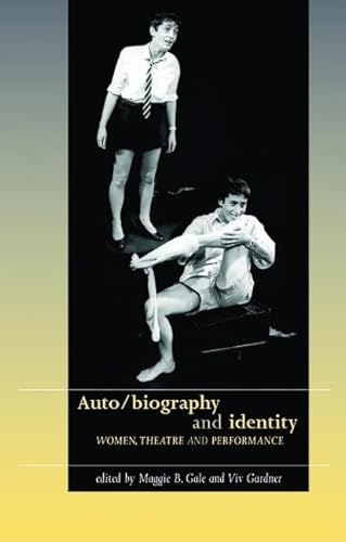 Stock image for Auto/Biography and Identity: Women, Theatre and Performance for sale by AwesomeBooks