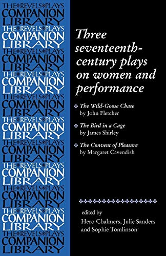 Beispielbild fr Three Seventeenth-Century Plays on Women and Performance (Revels Plays Companion Library) zum Verkauf von WorldofBooks