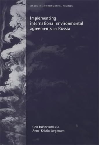 Stock image for Implementing International Environmental Agreements in Russia (Issues in Environmental Politics) for sale by Zubal-Books, Since 1961