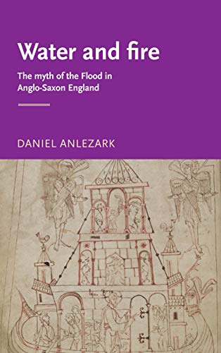 Imagen de archivo de Water & Fire: The Myth of the Flood in Anglo-Saxon England a la venta por Powell's Bookstores Chicago, ABAA