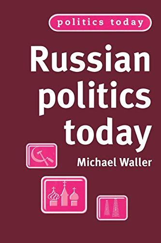 Stock image for Russian Politics Today: The Return of a Tradition for sale by WorldofBooks