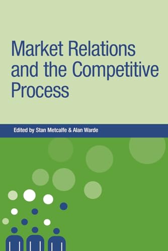 Stock image for Market Relations and the Competitive Process (New Dynamics of Innovation and Competition) for sale by Anybook.com