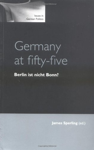 Stock image for Germany at Fifty-Five : Berlin Ist Nicht Bonn? for sale by Better World Books