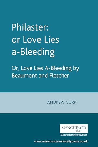 Beispielbild fr Philaster: Or, Love Lies A-Bleeding by Beaumont and Fletcher [Paperback] Gurr, Andrew; Bevington, Stephen; Dutton, Richard; Findlay, Alison and Ostovich, Helen (English) zum Verkauf von Brook Bookstore