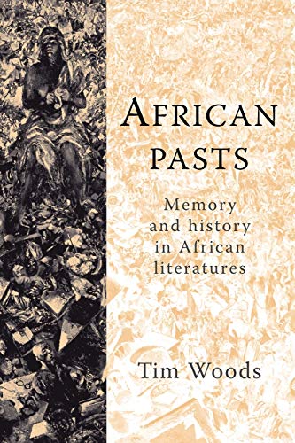 Stock image for African Pasts: Memory and History in African Literatures for sale by Chiron Media