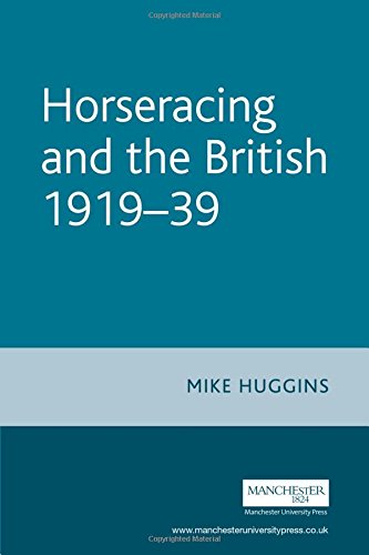 Stock image for HORSERACING AND THE BRITISH 1919-39 (STUDIES IN POPULAR CULTURE) for sale by Basi6 International