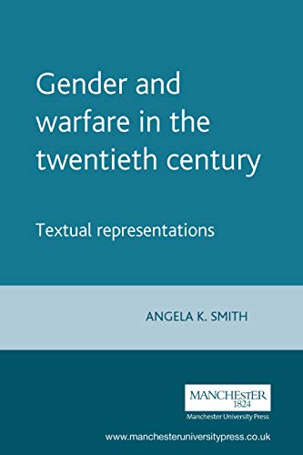 Stock image for Gender and Warfare in the Twentieth Century: Textual Representations for sale by Book Dispensary