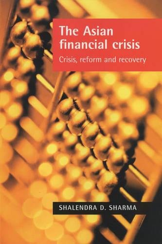 9780719066023: The Asian Financial Crisis: Crisis, Reform and Recovery