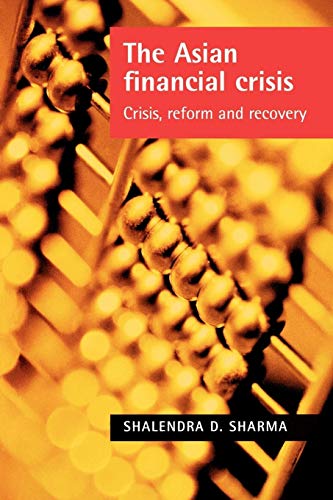 9780719066030: The Asian Financial Crisis: Crisis, Refor and Recovery