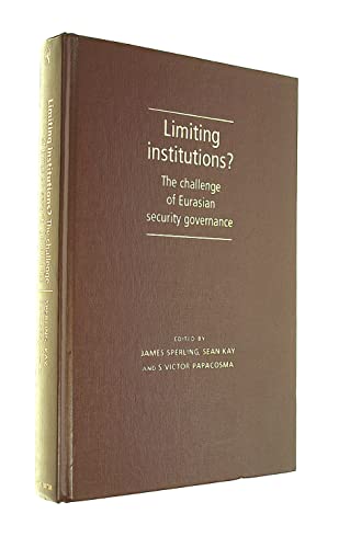 9780719066047: Limiting Institutions?: The Challenge of Eurasian Security Governance