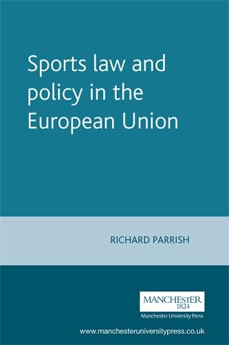 Beispielbild fr Sports Law and Policy in the European Union (European Politics) zum Verkauf von AwesomeBooks