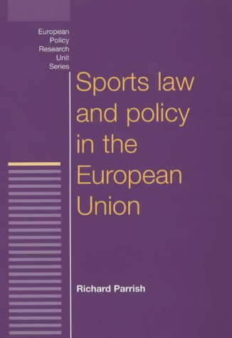 Stock image for Sports law and policy in the European Union (European Politics) for sale by WorldofBooks