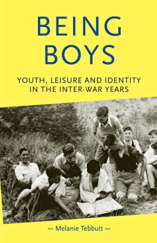 Stock image for Being Boys: Youth, Leisure and Identity in the Inter-War Years (Gender in History) for sale by AwesomeBooks